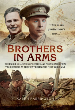 Farrington Karen; Gybbon-Monypenny Phillips - Brothers in Arms: The Unique Collection of Letters and Photographs of Two Brothers from the Front Line during the First World War