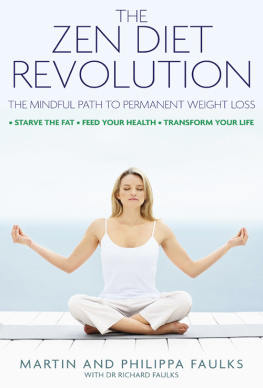 Faulks Martin The Zen Diet Revolution: The Mindful Path to Permanent Weight Loss