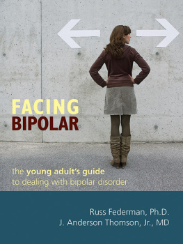 Russ Federman PhD - Facing bipolar : the young adults guide to dealing with bipolar disorder