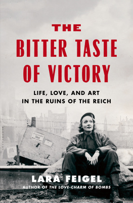 Feigel - The Bitter Taste of Victory: Life, Love, and Art in the Ruins of the Reich