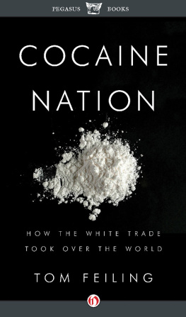 Feiling - Cocaine nation : how the white trade took over the world