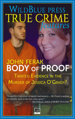 Ferak John Body of proof : tainted evidence in the murder of Jessica OGrady?