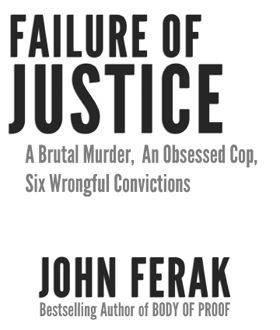 Failure of justice a brutal murder an obsessed cop six wrongful convictions - image 1