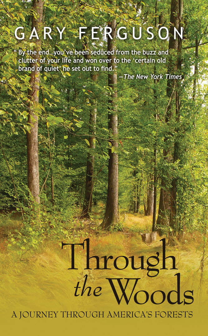 Through the Woods A Journey Through Americas Forests Copyright 1998 - photo 1