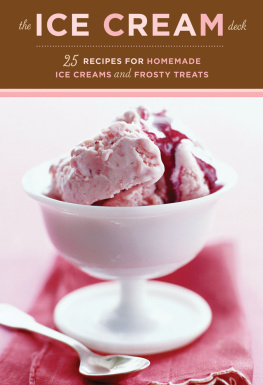 Ferreira Charity - Ice Cream Deck : 25 recipes for homemade ice creams and frosty treats