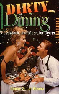 title Dirty Dining A Cookbook and More for Lovers author - photo 1