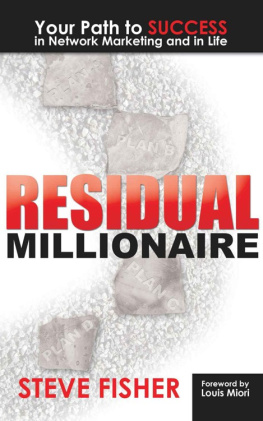 Fisher Steve - Residual Millionaire: Your Path to SUCCESS in Network Marketing and in Life