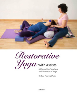 Sue Flamm (Puja) - Restorative yoga with assists : a manual for teachers and students of yoga