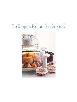 Flower - The complete halogen oven cookbook : how to cook easy and delicious meals using your halogen oven