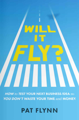 Flynn Will it fly? : how to test your next business idea so you dont waste your time and money