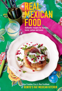 Fordham Ben Real Mexican Food: Authentic Recipes for Burritos, Tacos, Salsas and More