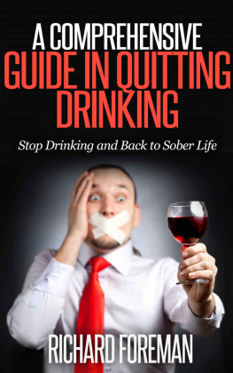 Foreman A Comprehensive Guide in Quitting Drinking: Stop Drinking and Back to Sober Life