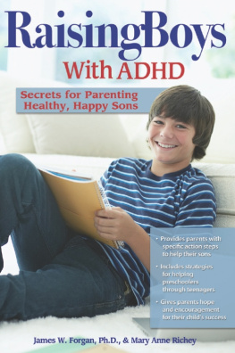 Forgan James W. - Raising boys with ADHD : secrets to parenting healthy, happy sons