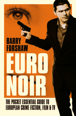 Forshaw Barry - Euro Noir: The Pocket Essential Guide to European Crime Fiction, Film and TV