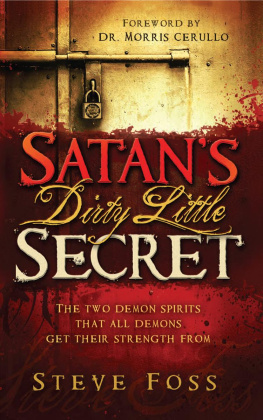 Foss - Satans dirty little secret : the two demon spirit that all demons get their strength from