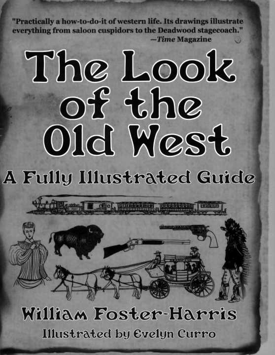 The Look of the Old West A Fully Illustrated Guide - image 1