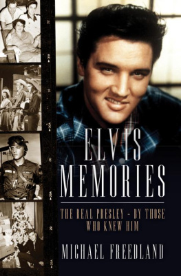 Presley Elvis - Elvis memories : the real Elvis Presley, by those who knew him