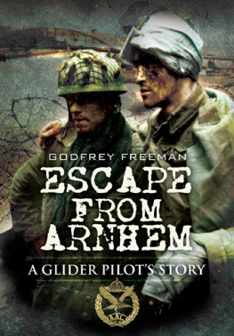 Freeman Escape from Arnhem : a glider pilots story