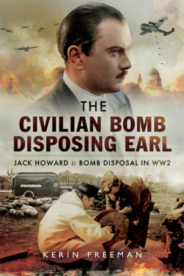 Freeman Kerin - The civilian bomb disposing earl : Jack Howard and bomb disposal in WWII