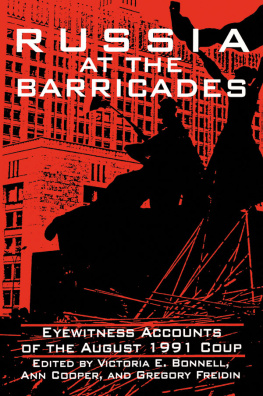 Victoria E. Bonnell - Russia at the barricades : eyewitness accounts of the August 1991 coup