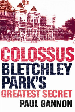 Gannon - Colossus: Bletchley Parks Last Secret: Bletchley Parks Greatest Secret