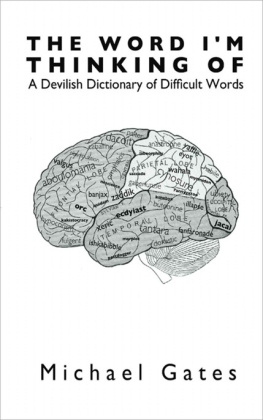 Gates The Word Im Thinking Of: A Devilish Dictionary of Difficult Words