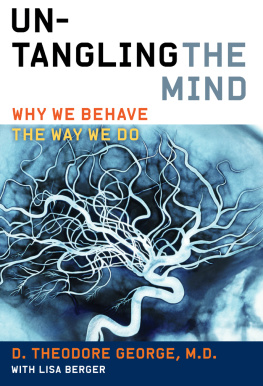 George David Theodore Untangling the Mind: Why We Behave the Way We Do