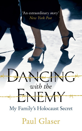 Glaser Paul - Dancing with the enemy : my familys Holocaust secret