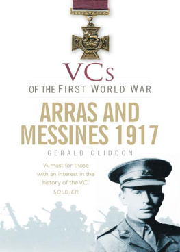 Gliddon VCs of the First World War: Arras and Messines 1917