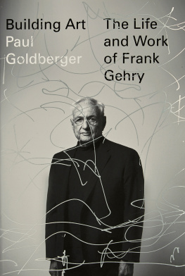 Gehry Frank O. - Building Art : The Life and Work of Frank Gehry