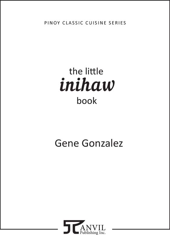 The Little Inihaw Book Gene Gonzalez Center for Asian Culinary Studies - photo 2