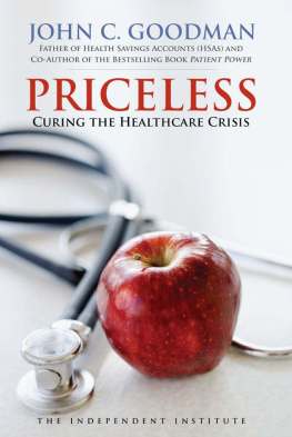 Goodman - Priceless : curing the healthcare crisis