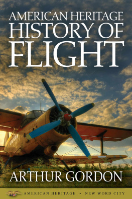 Arthur Gordon American Heritage History of Flight