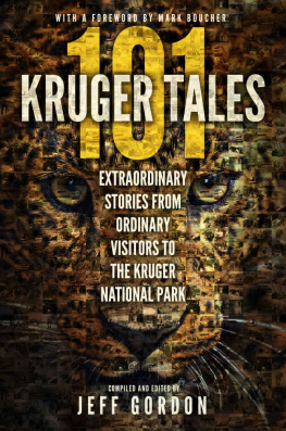 Gordon 101 kruger tales: extraordinary stories from ordinary visitors to the kruger national park