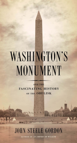 Gordon John Steele Washingtons monument : and the fascinating history of the obelisk