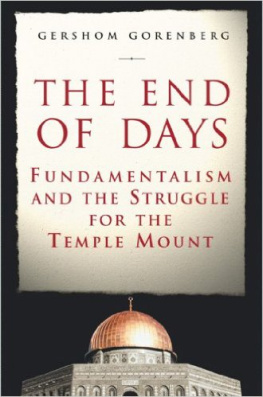 Gorenberg - The end of days : fundamentalism and the struggle for the temple mount