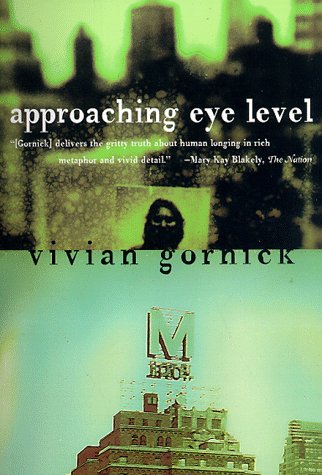 title Approaching Eye Level author Gornick Vivian publisher - photo 1