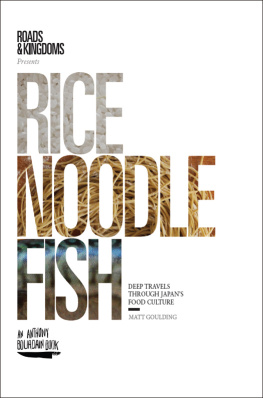 Goulding Matt - Rice, noodle, fish : deep travels through Japans food culture