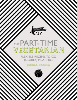 Graimes The part-time vegetarian : flexible recipes to go (nearly) meat-free