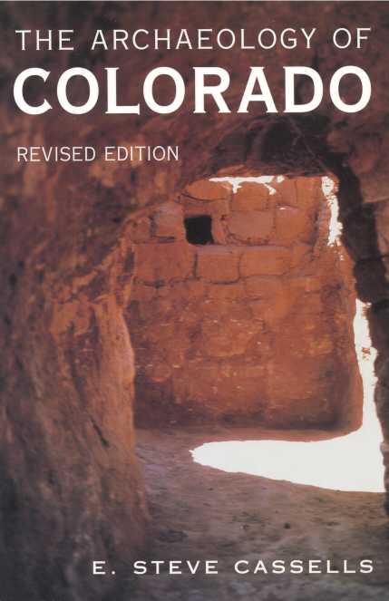 title The Archaeology of Colorado author Cassells E Steve - photo 1