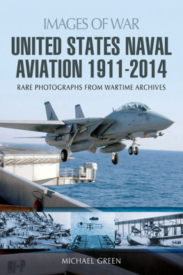 Green - United States naval aviation 1911-2014 : rare photographs from wartime archives