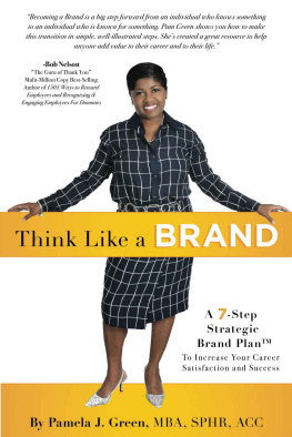 Green - Think like a brand : a 7-step strategic brand plan to increase your career satisfaction and success