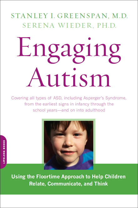 Engaging Autism Engaging Autism Using the Floortime Approach to Help Children - photo 1