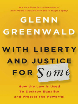 Greenwald - With liberty and justice for some : how the law is used to destroy equality and protect the powerful