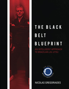 Gregoriades - The black belt blueprint : an intelligent approach to Brazilian Jiu Jitsu