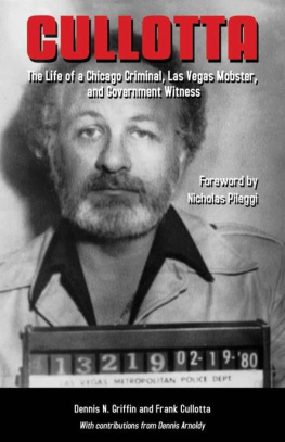 Griffin Dennis N. - Cullotta : the life of a Chicago criminal, Las Vegas Mobster, and government witness