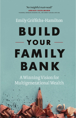 Griffiths-Hamilton Build your family bank : a winning vision for multigenerational wealth