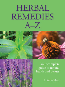 Griggs Barbara Herbal Remedies A – Z: Your Complete Guide To Natural Health And Beauty