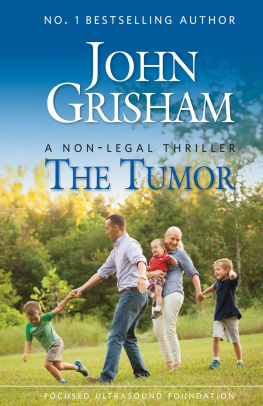 Grisham - The Tumor: A Non-Legal Thriller