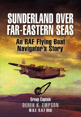 Empson - Sunderland over Far-Eastern Seas : an RAF Flying Boat Navigators Story